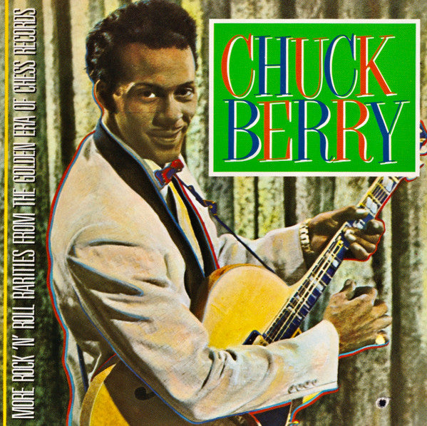 Chuck Berry : More Rock 'N' Roll Rarities From The Golden Age Of Chess Records (CD, Comp)