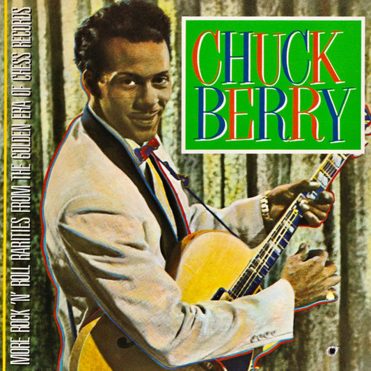 Chuck Berry : More Rock 'N' Roll Rarities From The Golden Age Of Chess Records (CD, Comp)