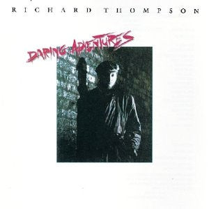 Richard Thompson : Daring Adventures (LP, Album)