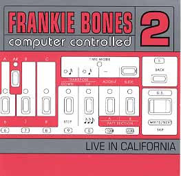 Frankie Bones : Computer Controlled 2 (Live In California) (CD, Comp, Mixed)