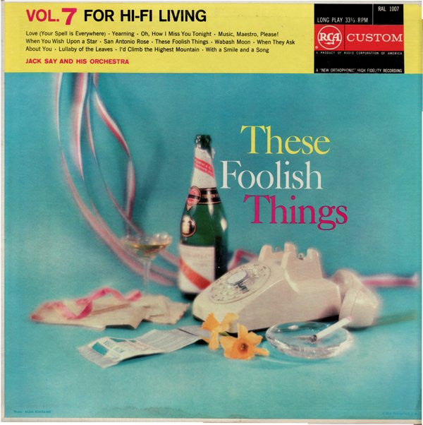 Jack Say And His Orchestra* : These Foolish Things - Vol. 7 For Hi-Fi Living (LP, Album)