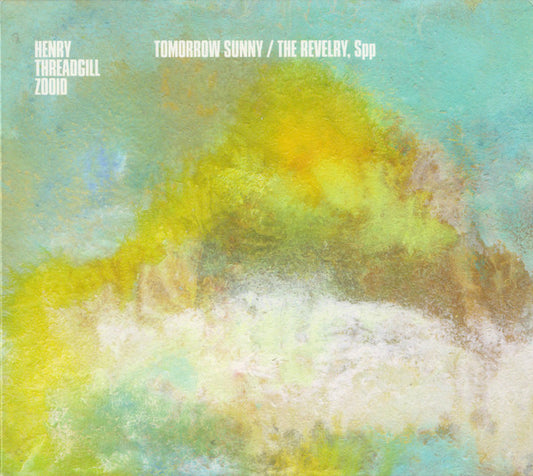 Henry Threadgill Zooid* : Tomorrow Sunny / The Revelry, Spp (CD, Album)