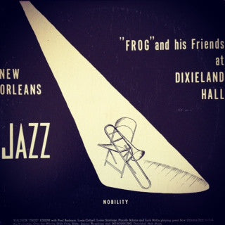 Waldren "Frog" Joseph And His New Orleans Jazz Band : Frog And His Friends At Dixieland Hall (LP)