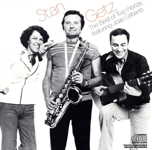 Stan Getz featuring João Gilberto : The Best Of Two Worlds (CD, Album, RE)