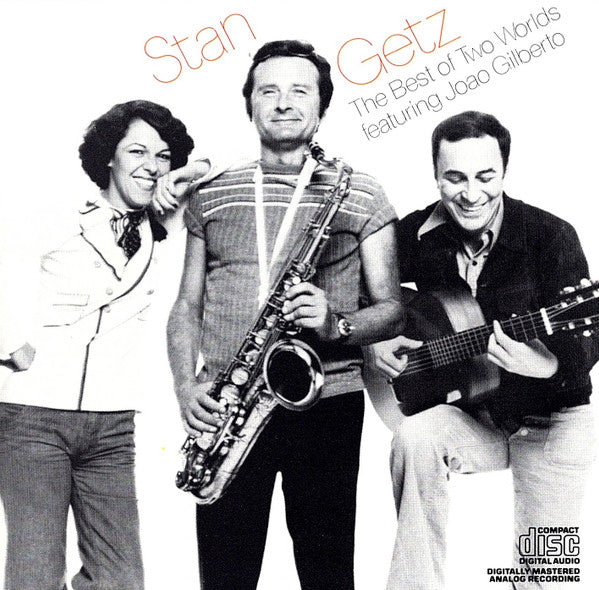 Stan Getz featuring João Gilberto : The Best Of Two Worlds (CD, Album, RE)