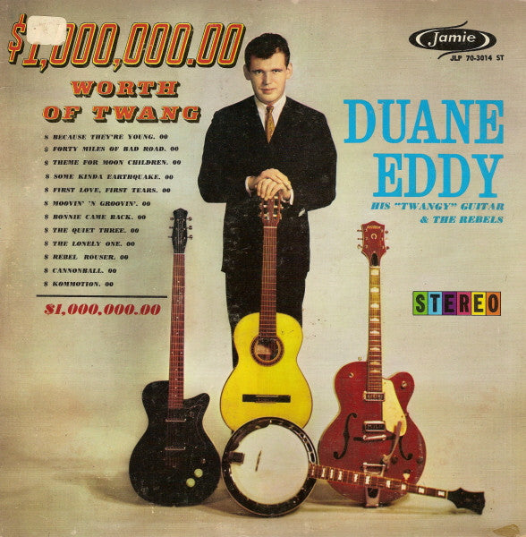Duane Eddy His "Twangy" Guitar & The Rebels* : $1,000,000.00 Worth Of Twang (LP, Album)