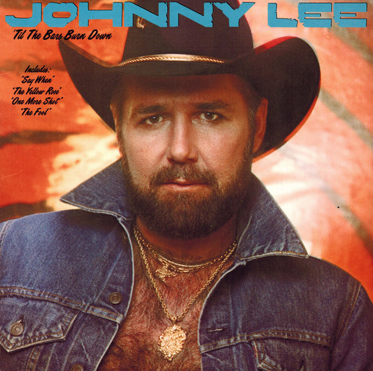 Johnny Lee (3) : 'Til The Bars Burn Down (LP, Album)