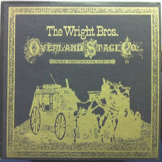 The Wright Bros. Overland Stage Company* : Third Phonograph Album (LP, Album)
