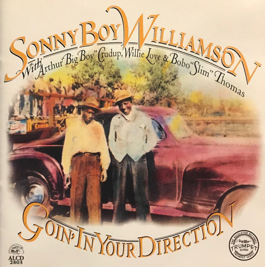 Sonny Boy Williamson (2) With Arthur "Big Boy" Crudup, Willie Love (2) & Bobo "Slim" Thomas* : Goin' In Your Direction (CD, Comp, RE)