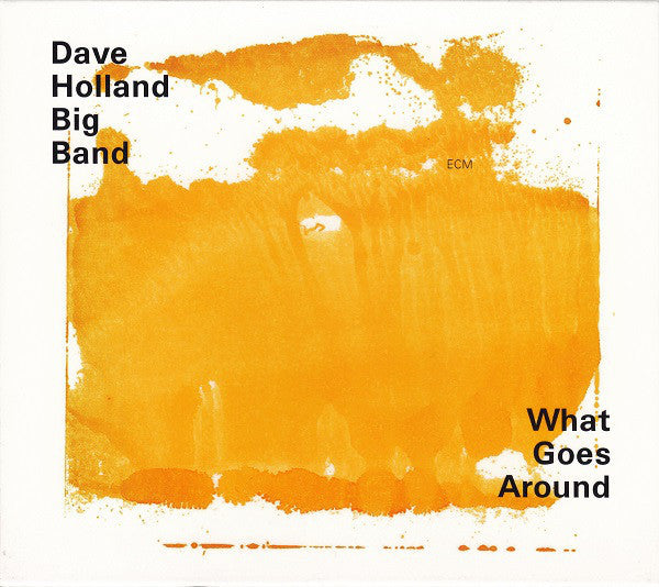 Dave Holland Big Band : What Goes Around (CD, Album)