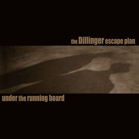Dillinger Escape Plan - Under The Running Board (7")