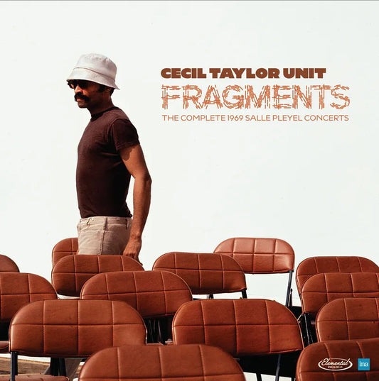 Taylor, Cecil Unit - Fragments: The Complete 1969 Salle Pleyel Concerts