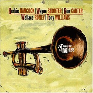 Herbie Hancock | Wayne Shorter | Ron Carter | Wallace Roney | Tony Williams* : A Tribute To Miles (CD, Album)