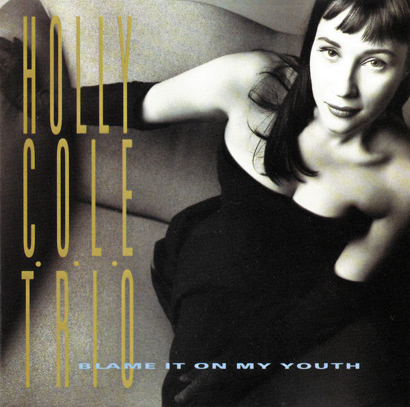Holly Cole Trio : Blame It On My Youth (CD, Album)
