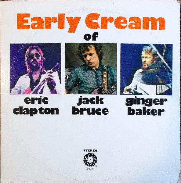 Eric Clapton / Jack Bruce / Ginger Baker : The Early Cream Of Eric Clapton, Jack Bruce & Ginger Baker (LP, Comp)