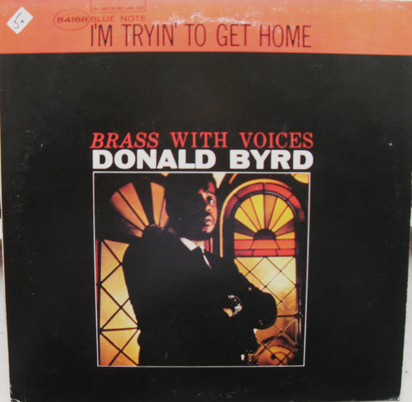 Donald Byrd : I'm Tryin' To Get Home (Brass With Voices) (LP, Album, RE)
