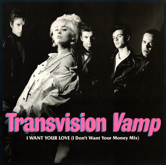 Transvision Vamp : I Want Your Love (12")