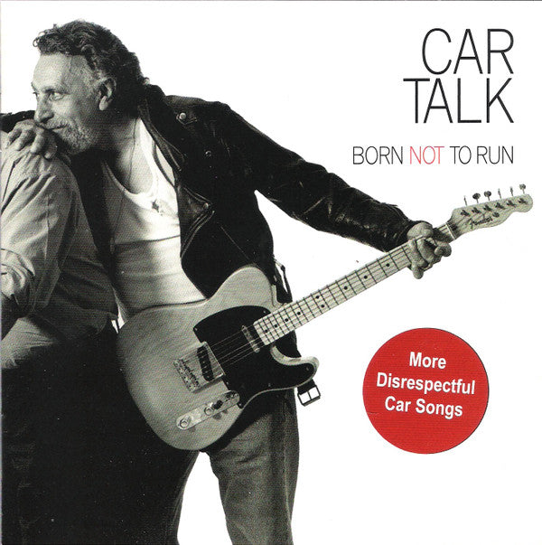 Car Talk : Born Not To Run (More Disrespectful Car Songs) (CD)