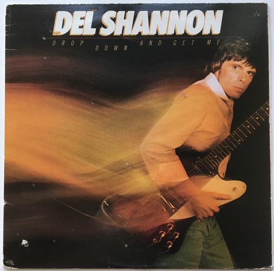 Del Shannon : Drop Down And Get Me (LP, Album, Q -)