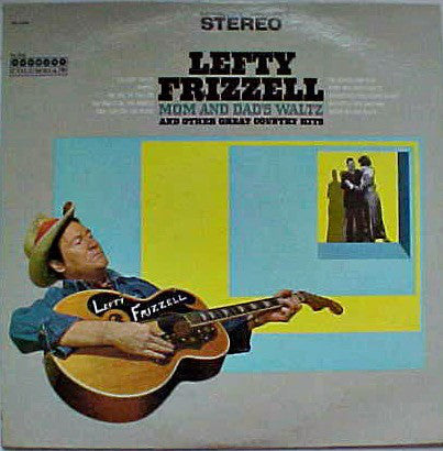 Lefty Frizzell : Mom And Dad's Waltz And Other Great Country Hits (LP, Comp)