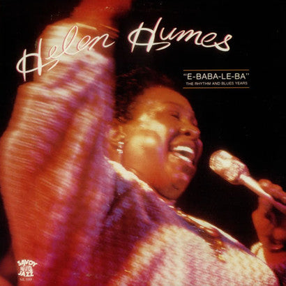 Helen Humes : "E-Baba-Le-Ba" The Rhythm And Blues Years (LP, Comp)