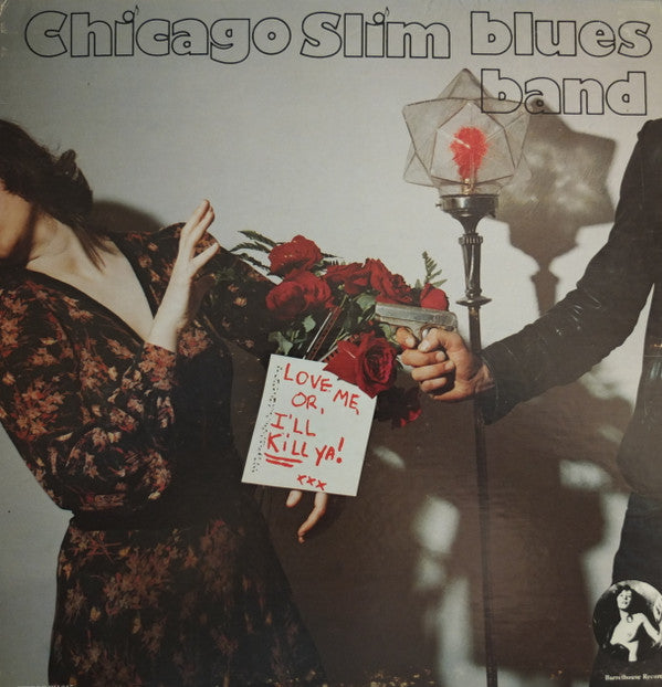 Chicago Slim Blues Band : Love Me, Or, I'll Kill Ya! (LP)