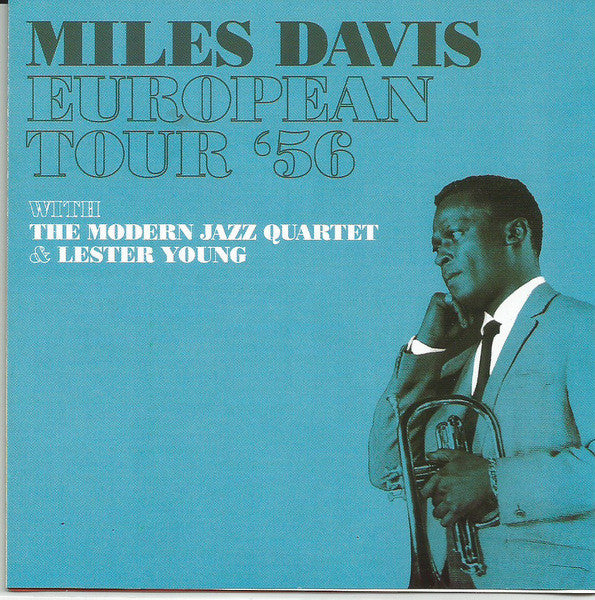 Miles Davis With The Modern Jazz Quartet & Lester Young : European Tour '56 With The Modern Jazz Quartet & Lester Young (CD)