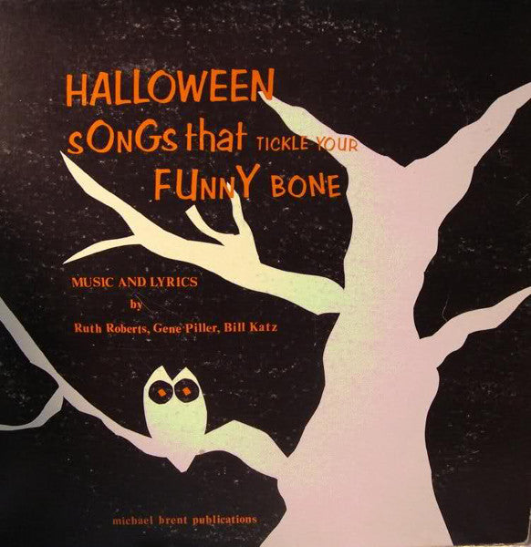 Ruth Roberts, Gene Piller, Bill Katz : Halloween Songs That Tickle Your Funny Bone (LP, Album)