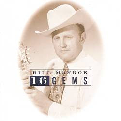 Bill Monroe : 16 Gems (CD, Comp)