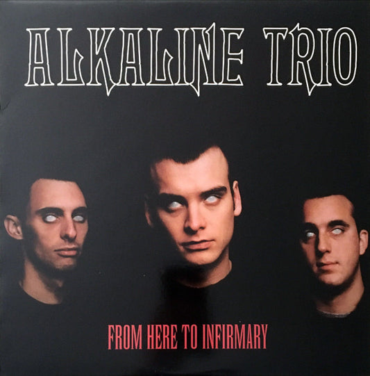 Alkaline Trio : From Here To Infirmary (LP, Album)