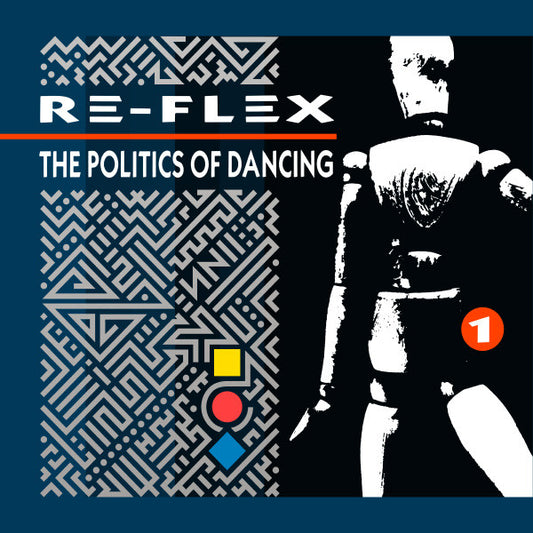 Re-Flex (2) : The Politics Of Dancing (LP, Album)