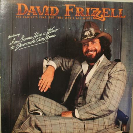 David Frizzell : The Family's Fine, But This One's All Mine! (LP, Album)