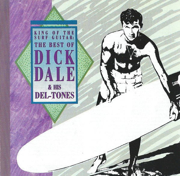 Dick Dale & His Del-Tones : King Of The Surf Guitar: The Best Of Dick Dale & His Del-Tones (CD, Comp)