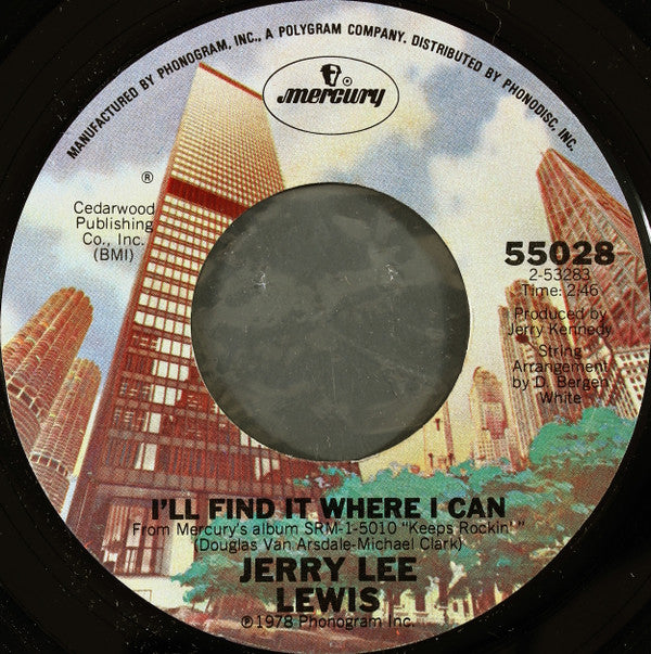 Jerry Lee Lewis : I'll Find It Where I Can (7", Single, Styrene, Ter)