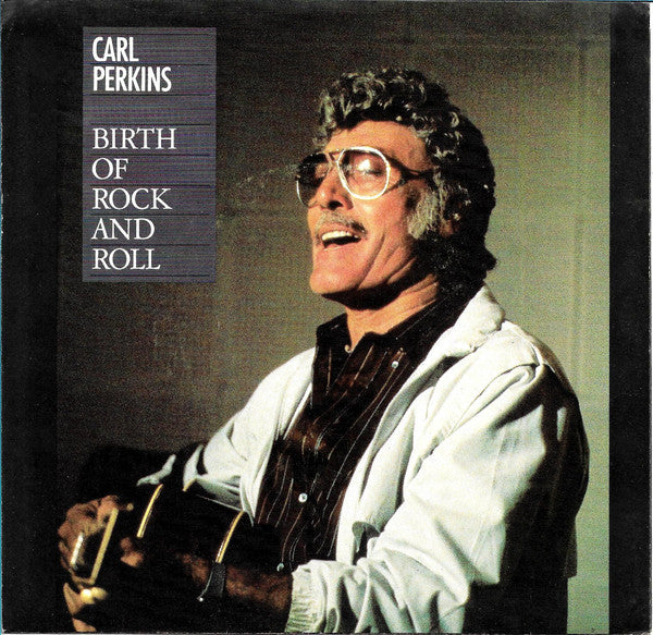 Carl Perkins : Birth Of Rock And Roll / Rock And Roll (Fais Do Do) (7")