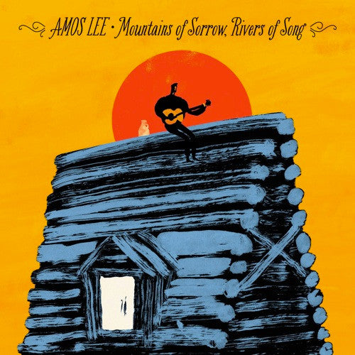 Amos Lee : Mountains Of Sorrow, Rivers Of Song (LP, Album)