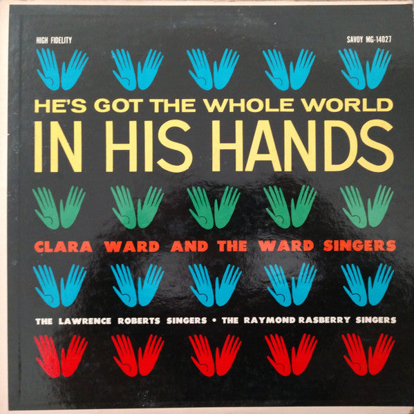 Clara Ward And The Ward Singers* / The Lawrence Roberts Singers / The Raymond Rasberry Singers : He's Got The Whole World In His Hands (LP)