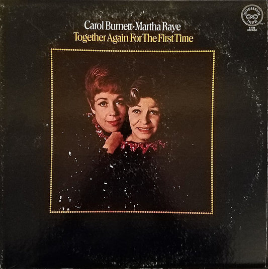 Carol Burnett & Martha Raye : Together Again For The First Time (LP, Album)