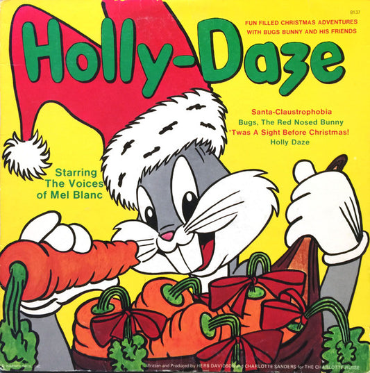 Bugs Bunny And His Friends* Starring The Voices Of Mel Blanc : Holly-Daze (LP)