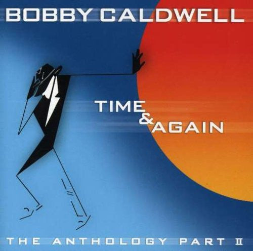 Bobby Caldwell : Time & Again (The Anthology Part II) (HDCD, Comp)