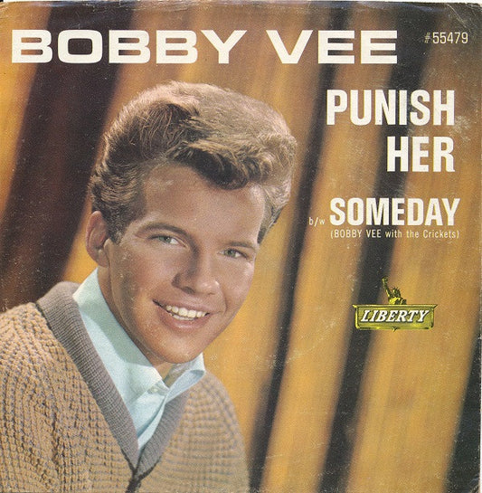 Bobby Vee / Bobby Vee With The Crickets (2) : Punish Her / Someday (7", Single, Styrene, Ter)