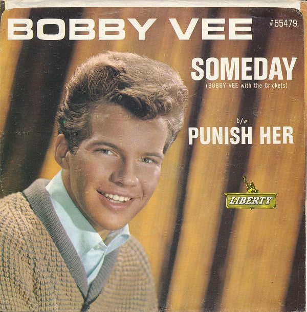 Bobby Vee / Bobby Vee With The Crickets (2) : Punish Her / Someday (7", Single, Styrene, Ter)