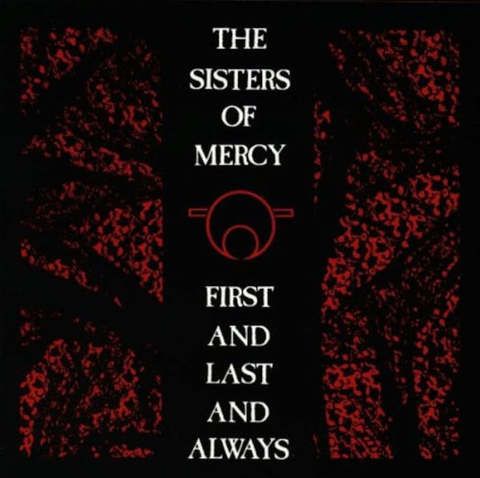 Sisters Of Mercy - First & Last & Always