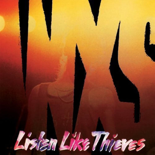 INXS - Listen Like Thieves
