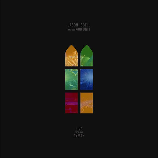 Jason Isbell and the 400 Unit - Live From the Ryman