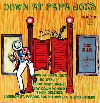 Dixie Belles* With Cornbread And Jerry : Down At Papa Joe's (LP, Album, Mono)