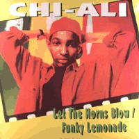 Chi-Ali : Let The Horns Blow / Funky Lemonade (12")