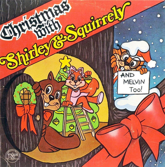 Shirley & Squirrely : Christmas with Shirley & Squirrely (and Melvin Too!)  (LP, Album)