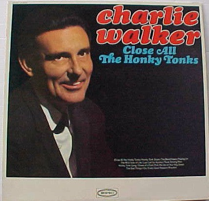 Charlie Walker (2) : Close All The Honky Tonks (LP, Mono)