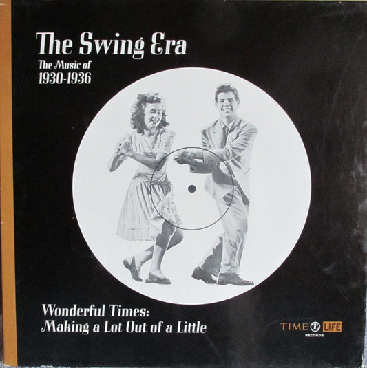 Various : The Swing Era: The Music Of 1930-1936: Wonderful Times: Making A Lot Out Of A Little (3xLP, Comp + Box)